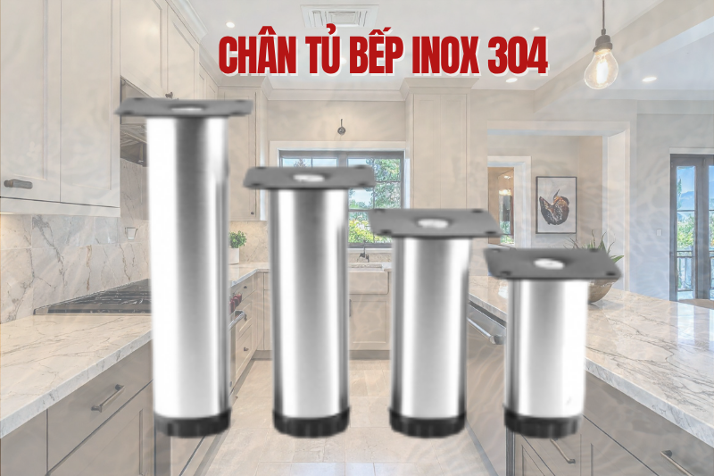 Chân tủ bếp inox 304